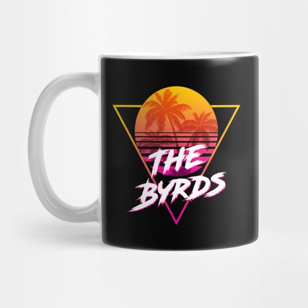 The Byrds - Proud Name Retro 80s Sunset Aesthetic Design by DorothyMayerz Base